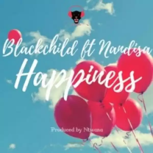 BlackChild - Happiness Ft. Nandisa